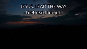 74K views · 4K reactions | JESUS LEAD THE WAY Lifebreakthrough Album:...