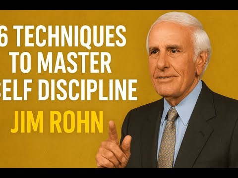 6 Techniques to Master Self Discipline | Jim Rohn
