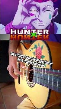 Hisoka guitar cover theme - my strings have the properties of both rubber and gum - Hunter X Hunter