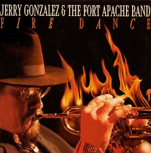 Jerry Gonzalez And The Fort Apache Band - Fire Dance