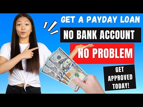 3 Simple and Easy Ways on How To Get a Payday Loan Without a Bank Account!