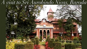 Sri Aurobindo Society, Baroda, Gujarat | Detail given by Sharadbhai Joshi | credit SAIEN~Sri Aurobindo lived in Sri Aurobindo Nivas Baroda 6 years during his service in Baroda state. Heart of Gujarat. | The Mother