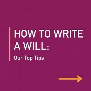 Writing a Will is one of the most important things you will do in your lifetime. It allows you to have full say over who will benefit from your estate, and without one, you risk your assets going to people that you would not have chosen. So, here’s our top tips for writing a Will... | Thorneycroft Solicitors
