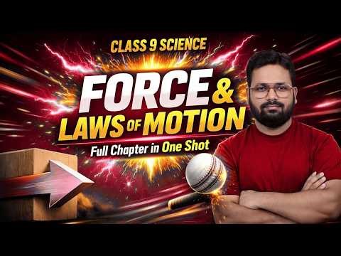 Force and Laws of Motion Class 9 Full Chapter + Motion Numericals in 90 Mins!