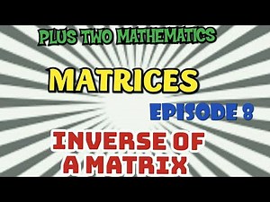 PLUS TWO MATHEMATICS // MATRICES // PART 8// INVERSE OF A MATRIX USING ELEMENTARY OPERATIONS