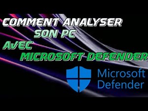 COMMENT ANALYSER SON PC AVEC L'ANTIVIRUS DEFENDER