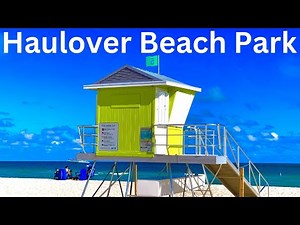 Haulover Beach Park. Haulover Inlet. Things To Do in Miami. Living in Miami Beach.