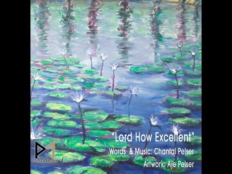 O Lord How Excellent is Your Name