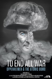 To End All War: Oppenheimer & the Atomic Bomb: To End All War: Oppenheimer & the Atomic Bomb: Trailer 1