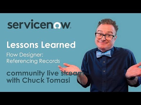 NOWCommunity Live Stream - Lessons Learned - Flow Designer - Referencing Records