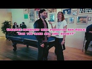 Porn Star Ken Feels on stereotypes and special skills: "Can you make any girl squirt?" (Unedited)