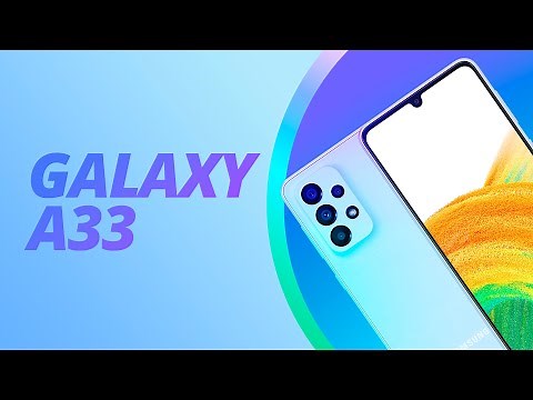 Galaxy A33: uma boa evolução em quase todos os quesitos [ANÁLISE/REVIEW]