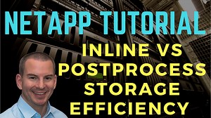 NetApp Inline vs Postprocess Storage Efficiency Tutorial - FlackBox
