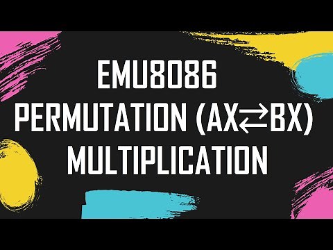 EMU8086 - MULTIPLICATION, PERMUTATION AX,BX | PILE