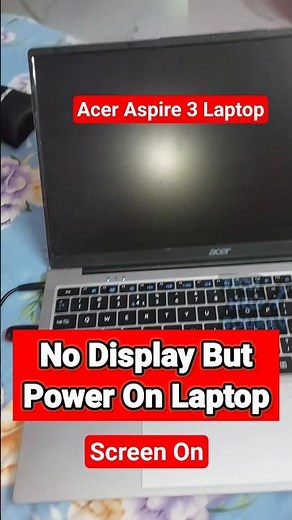 Acer Laptop No Display But Power On | Screen On But No Display - Fix