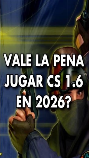 Vale la pena jugar Counter Strike 1.6 en 2026!?