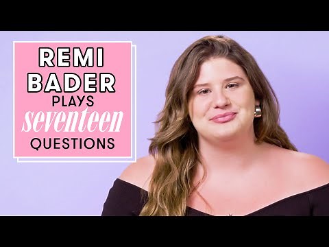THIS Is How Remi Bader Began Her AMAZING Modeling Career | 17 Questions | Seventeen