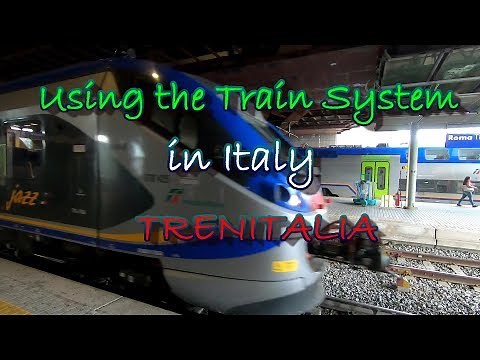 Using the Trains in Italy From Rome to Florence to Venice (TRENITALIA)
