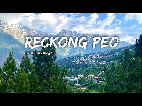 Exploring RECKONG PEO | Chitkul to Reckong Peo Vlog 4 | SPITI Tour