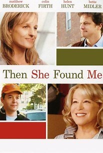 Then She Found Me | Cast and Crew | Rotten Tomatoes