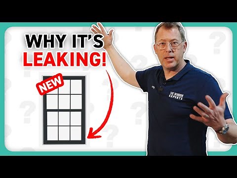Why Your NEW Window Leaks