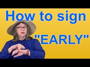How To Sign EARLY — ASL Word Of The Day — Word 83