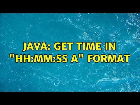 Java: Get time in "hh:MM:ss a" format (3 Solutions!!)