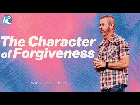 The Character of Forgiveness | Philemon 1:1-7 | Pastor Jesse Smith | River City Christian