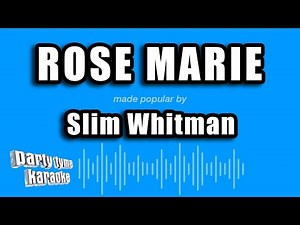 Slim Whitman - Rose Marie (Karaoke Version)