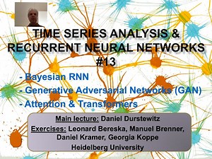 Time Series Analysis & Recurrent Neural Networks #13 | Bayesian RNN, GAN, Attention & Transformers