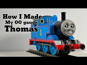 How I Made my OO Gauge Thomas