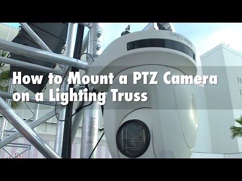 How to Mount a PTZ Camera on a Lighting Truss