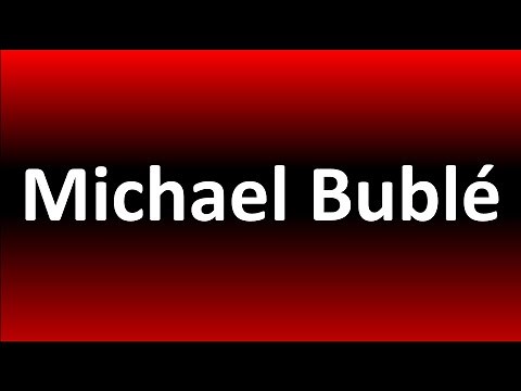 How to Pronounce Michael Bublé?