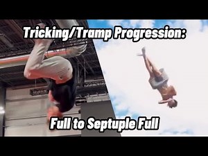 Tricking/Tramp Progression: Full to Septuple Full