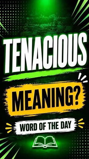 Word of the Day | Tenacious Meaning