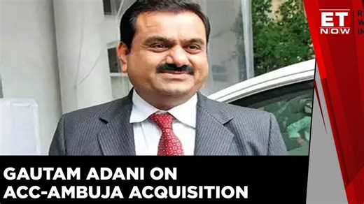 Ambuja-ACC Acquisition Is Largest Ever Inbound M&A Transaction | Gautam Adani, Adani Group | ET Now