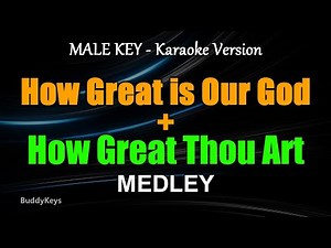 How Great is Our God + How Great Thou Art (MEDLEY) - MALE KEY/ KARAOKE VERSION #praiseandworship