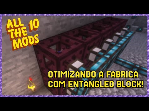 UTILIZANDO O ENTANGLED BLOCK PARA OTIMIZAR NOSSO REFINAMENTO DE MINÉRIOS | ATM 10 #32