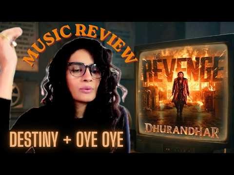 #5 DHURANDHAR THE REVENGE - SOUNDTRACK REVIEW! || DESTINY (MANN ATKEYA) + OYE OYE ‪@shashwatsachdev‬