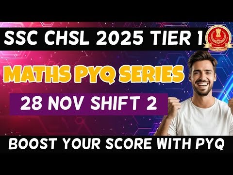 SSC CHSL 2025 Maths PYQ | 28 Nov Shift 2 | Most Scoring Questions Explained