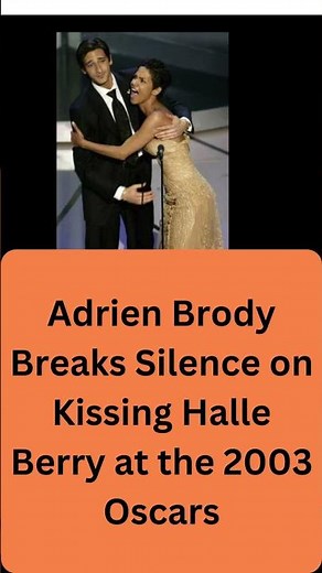 Adrien Brody Breaks Silence on Kissing Halle Berry at the 2003 Oscars#adrienbrody #halleberry
