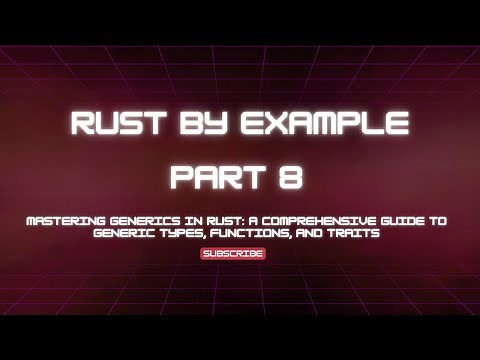 Mastering Generics in Rust: A Comprehensive Guide to Generic Types, Functions, and Traits