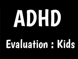 ADHD Evaluation For Children | Signs Of ADHD in Kids | ADHD Assessment & Diagnosis |