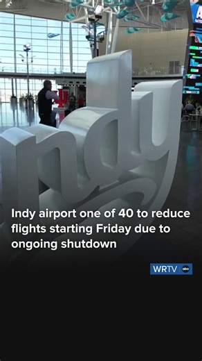 🔗Full story in bio. The Indianapolis International Airport is one of 40 airports expected to see fewer flights starting on Friday, November 7. | WRTV