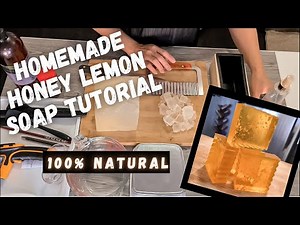 100% Natural Honey Lemon Soap Tutorial (Melt & Pour) Homemade Soap Series Part 1 #diy #soapmaking