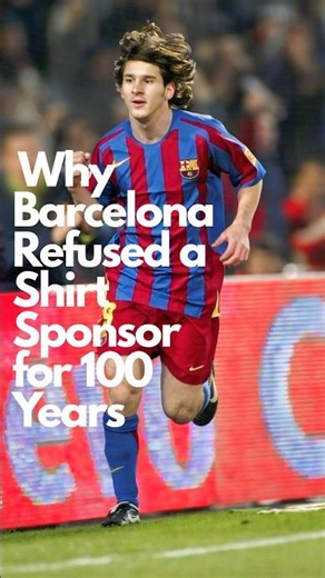 Why Barcelona Refused a Shirt Sponsor for 100 Years👕