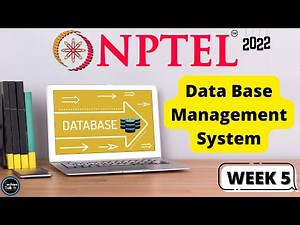 NPTEL Data Base Management System WEEK 5 Quiz Assignment Solutions | Swayam 2022 | IIT Kharagpur