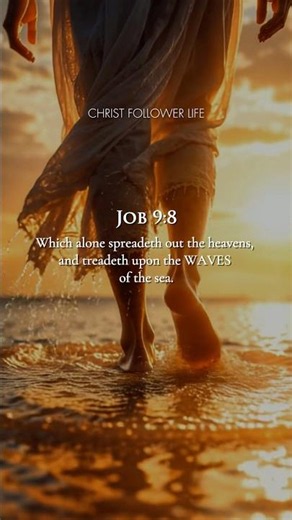 God Walks On The Waves Of The Sea ✨ Job 9:8 #dailybibleverse #kjv #quotes #christ