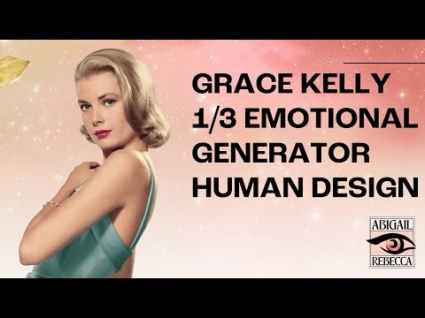 GRACE KELLY HUMAN DESIGN CHART EXPLAINED | 1/3 EMOTIONAL GENERATOR