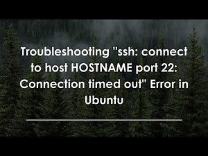 Troubleshooting "ssh: connect to host HOSTNAME port 22: Connection timed out" Error in Ubuntu